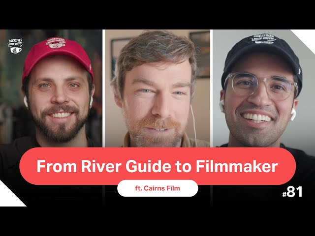 From River Guide to Filmmaker (ft. Cairns Film) | Creatives Grab Coffee 81