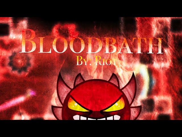 GD | Bloodbath by Riot | Extreme Demon