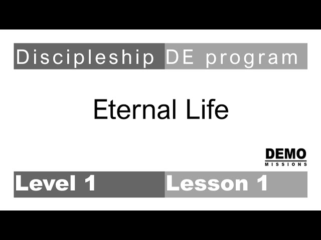 Discipleship Evangelism - Level 1 - Lesson 1 - Eternal Life