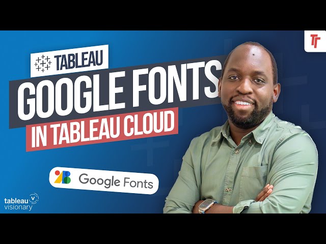 Google Fonts in Tableau : new in tableau 2024.3