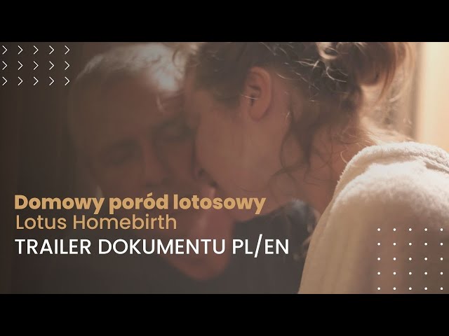 Domowy Poród Lotosowy Dokument - trailer/ Lotus Home Birth Documentary