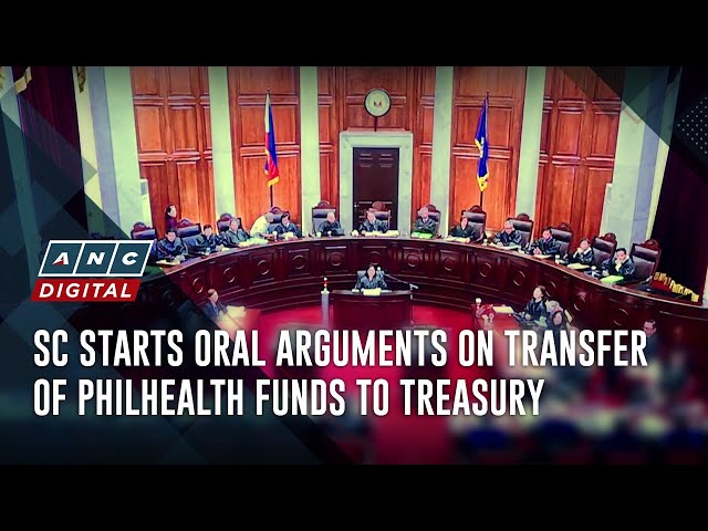 SC starts oral arguments on transfer of PhilHealth funds to treasury | ANC