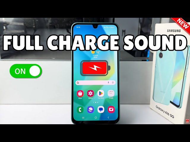 Galaxy A16: How to turn on Battery full charge Sound Samsung