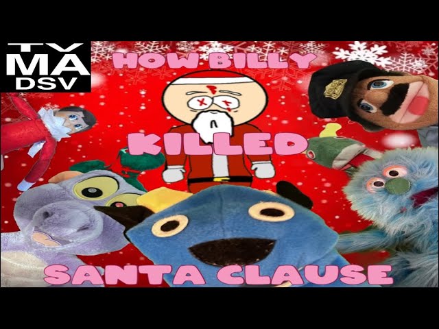 How Billy Killed Santa Clause (A Christmas Special!)