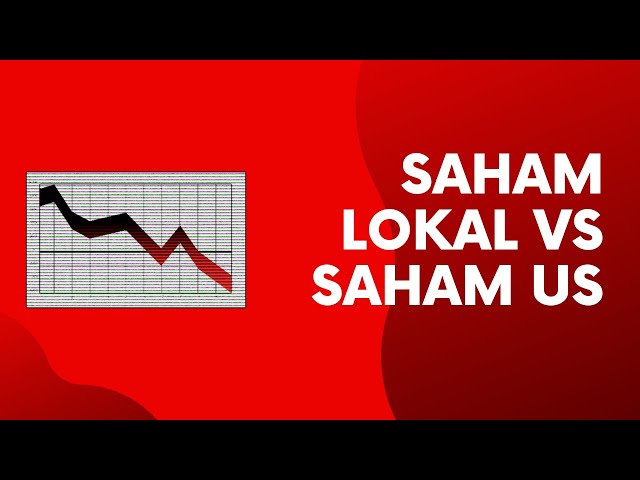 Untung Mana, Saham Indonesia vs Saham US?!