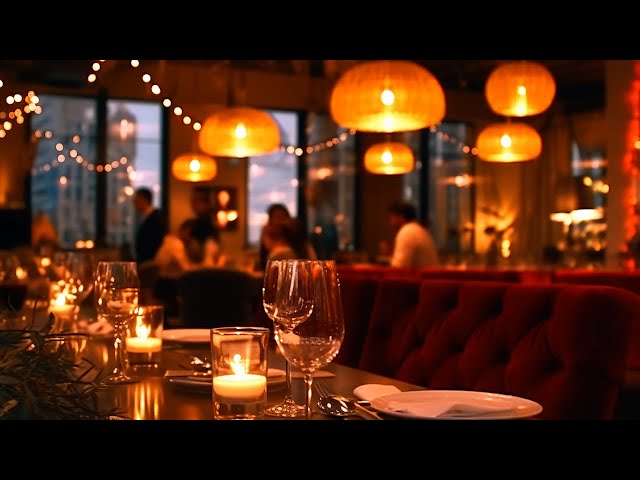 Relaxing Music for Restaurants | Perfect Ambiance for Dining & Chill Vibes