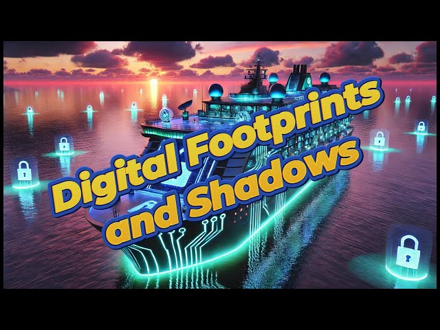 Cyber At Sea V408: Digital Footprints And Shadows