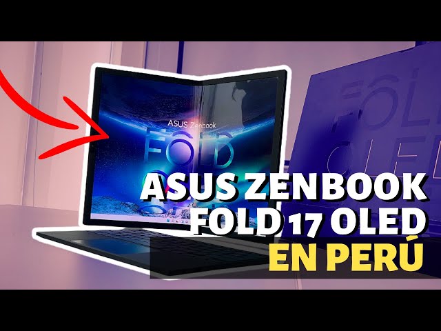 Asus Zenbook Fold 17 OLED en Perú: ¡SU PANTALLA SE DOBLA!