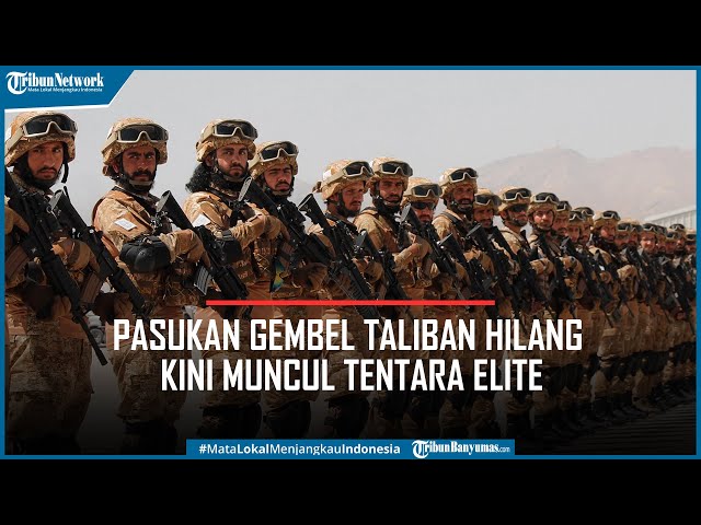 Pasukan Gembel Hilang Kini Muncul Tentara Elite di Taliban