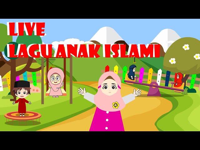 Live Stream Lagu Anak Islami Terbaru - Sholawat Badar, 5 Rukun Islam, Aku mau ke mekkah, 10 Malaikat