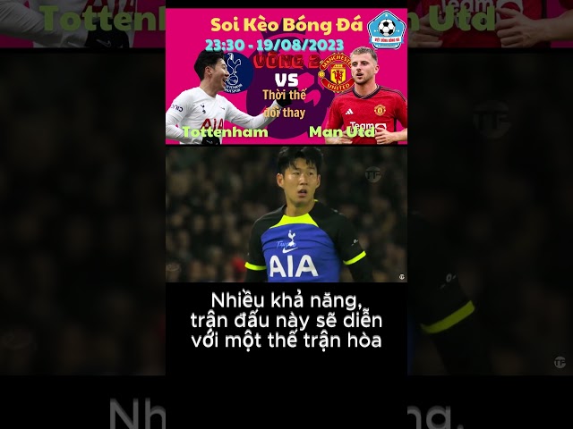 Bàn luận bóng đá Tottenham vs Man Utd | Premier League | SOI KÈO VIỆT DŨNG #shorts