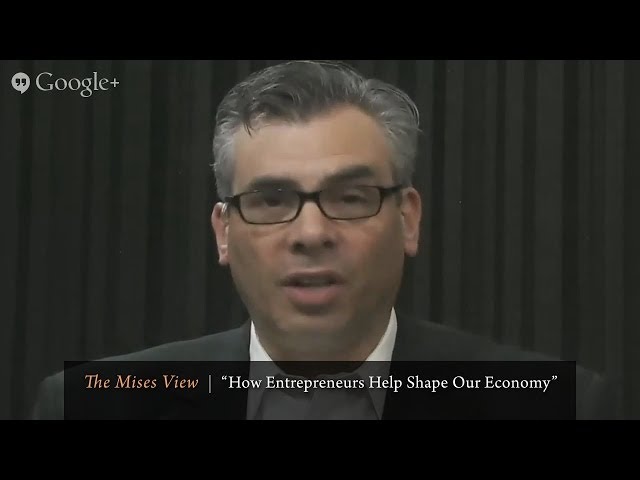 The Mises View: "How Entrepreneurs Help Shape Our Economy" | Peter G. Klein