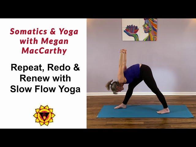 Repeat, Redo & Renew with Slow Flow Yoga