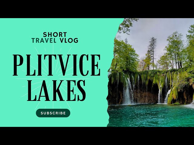 Why Plitvice Lakes Should Be on Your Bucket List? 2024