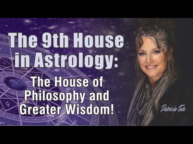 Philosophy & Wisdom! Understand the 9th House of Higher Thought!