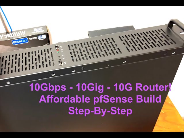 Step By Step Guide | Build A 10GbE Router! PfSense 10Gbps 2U Network Appliance Dual 10GBase-T +SSD 🚀