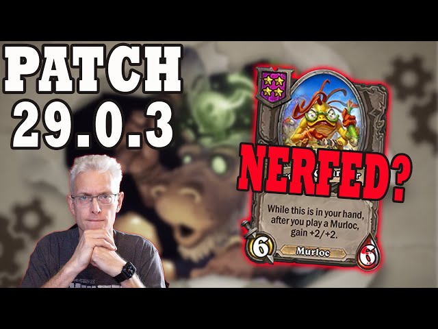 Attempting to Nerf the Murloc Tide!  Patch 29.0.3 Hearthstone Battlegrounds