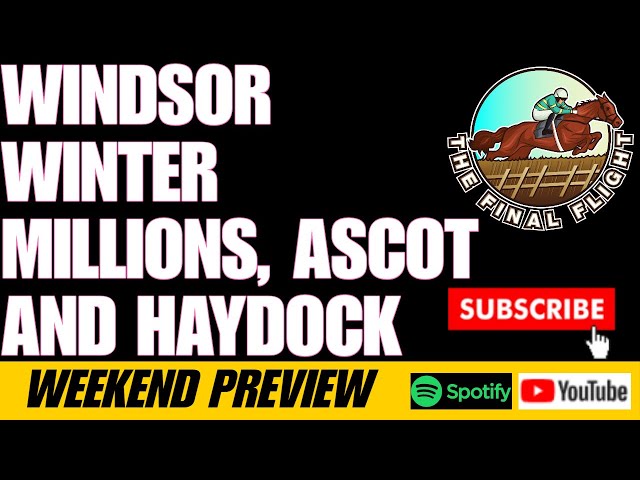 Windsor Winter Millions | Haydock & Ascot | Preview | Horse Racing Tips