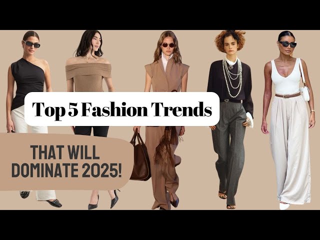 Fashion Trends that will Dominate 2025