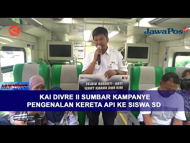 KAI DIVRE II SUMBAR KAMPANYE PENGENALAN KERETA API KE SISWA SD || BERANDA NUSANTARA