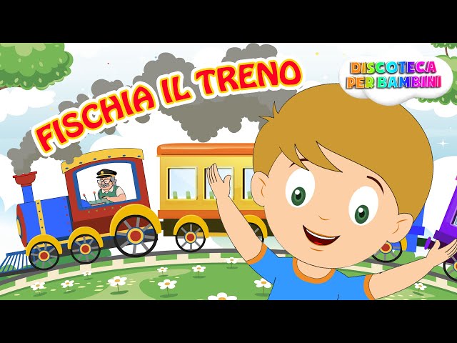 Fischia il treno, il Treno fischia 🚂 Canzoni per bambini