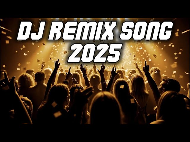 Music Mix 2025 | Party Club Dance 2025 | Best Remixes Of Popular Songs 2025 MEGAMIX