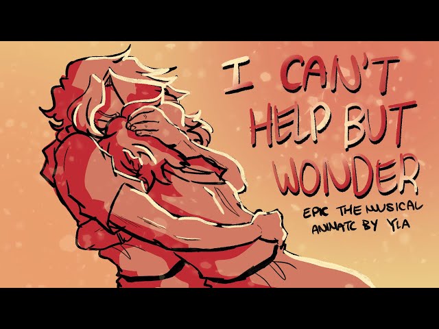 I Can’t Help But Wonder | Epic: The Musical | Full Animatic