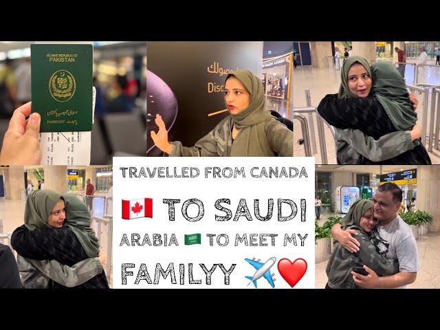 Travelled from CANADA 🇨🇦 to SAUDI ARABIA 🇸🇦 to meet my familyy ✈️ | ALHAMDULILLAH