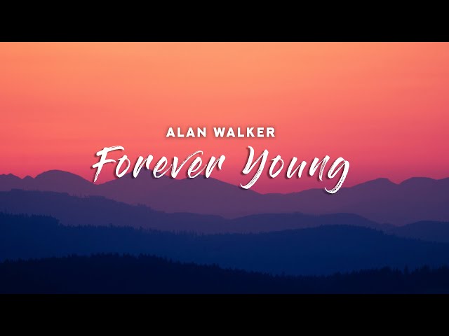 Alan Walker - Forever Young (Lyrics)