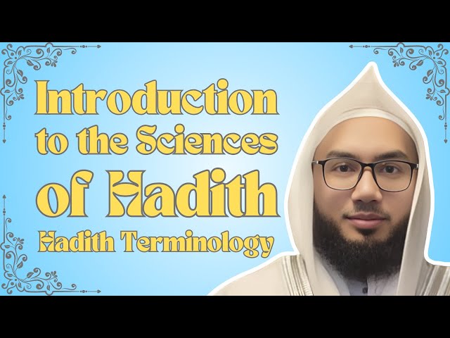 Intro to the Sciences of Hadith 31 - Hadith Terminology 3