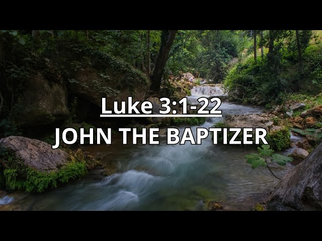 11.17.24 Service: JOHN THE BAPTIZER