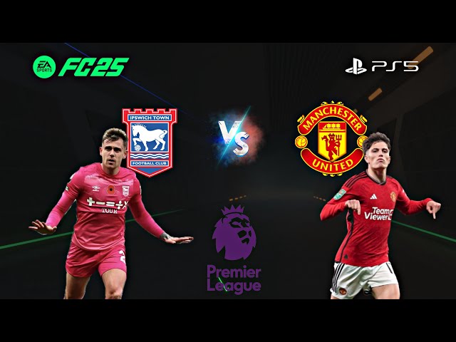 Fc25 - Ipswich vs Manchester United | Premier League | Ps5