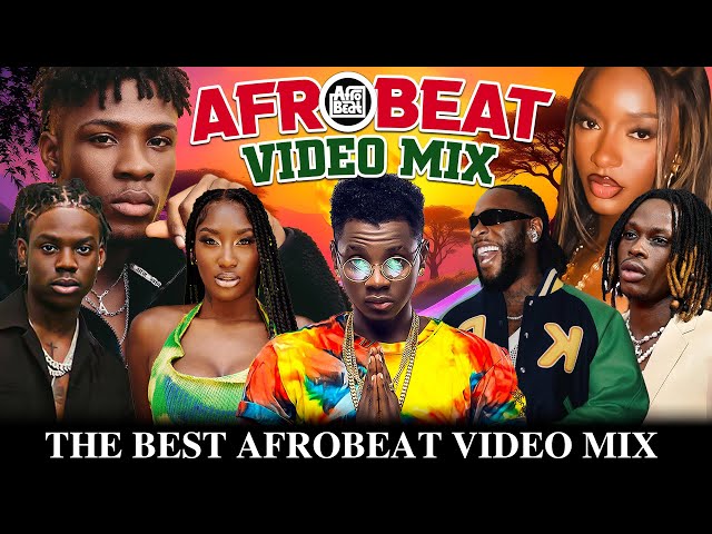 NEW AFROBEATS MIX 2025 - BEST AFROBEATS MIX ALL TIME OF BURNA BOY, DAVIDO, AYRA, TEMS, REMA