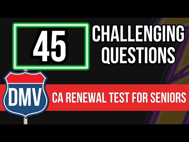 California DMV Renewal Test for Seniors 2024 (45 Challenging Questions)