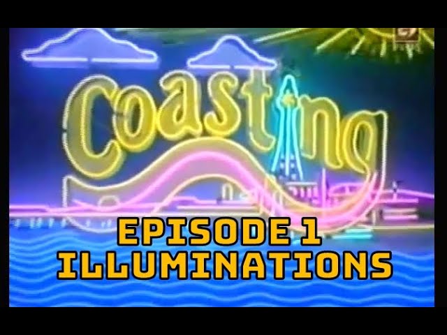 Coasting : Episode 1 : Illuminations