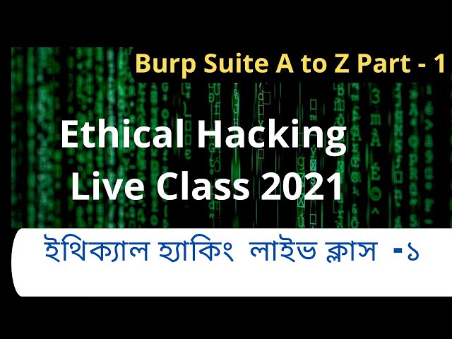 Ethical Hacking Live Class 1: Burp Suite A to Z Part 1 || Web Pentesting || Bug - Hunting