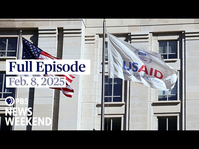 PBS News Weekend full episode, Feb. 8, 2025