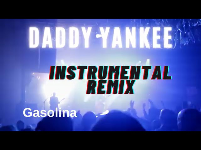 Daddy Yankee -  Gasolina  -  Instrumental Remix