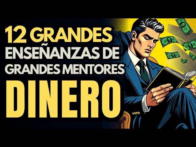 12 CONSEJOS INCREIBLES DE DINERO DE GRANDES INVERSIONISTAS Y MENTORES DE FINANZAS