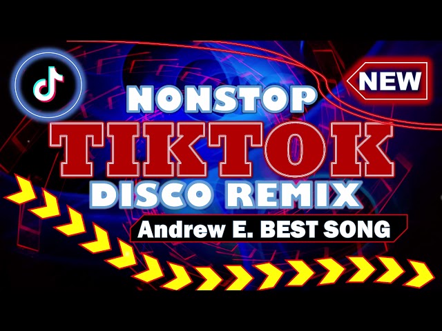 NONSTOP REMIX TIKTOK DISCO MIX | TIKTOK ANDREW E. BEST SONG