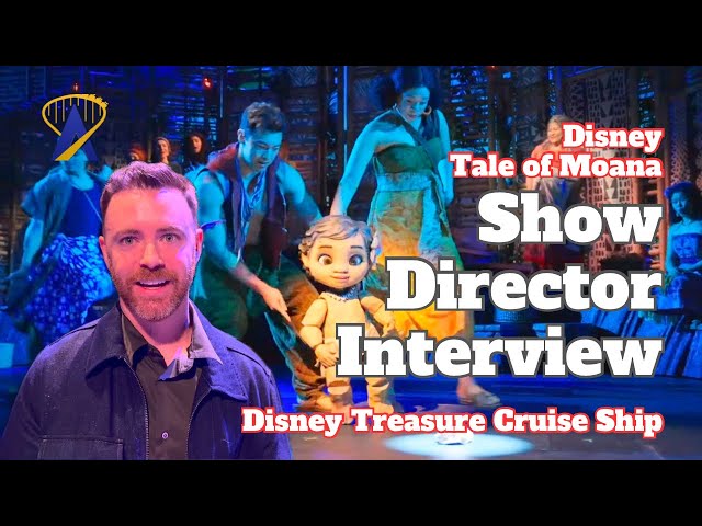 Interview With Connor Gallagher - Show Director of Tale of Moana on the Disney Treasure Cruise Ship