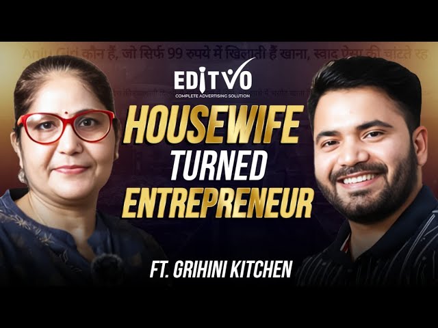 From  Housewife to  Entrepreneur | Success Story of GRIHINI KITCHEN | EDITVO