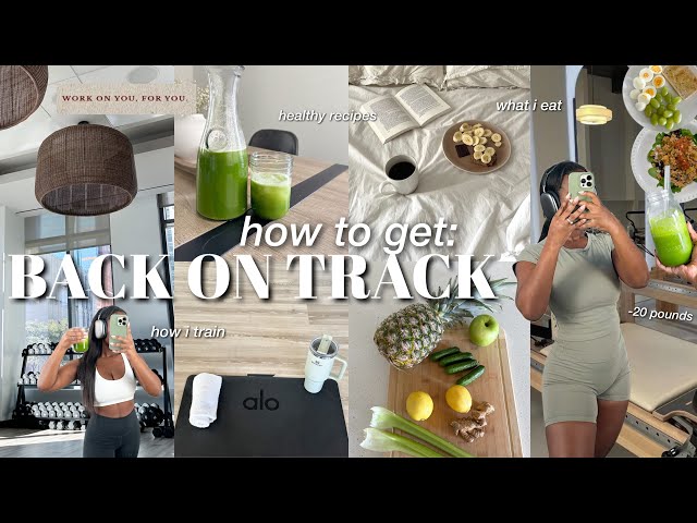 how to get BACK ON TRACK & LOSE WEIGHT | what i eat, how i train + how i lost 20 pounds in 3 months