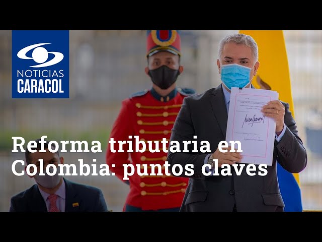 Reforma tributaria en Colombia: puntos claves de la ley que ya sancionó Iván Duque