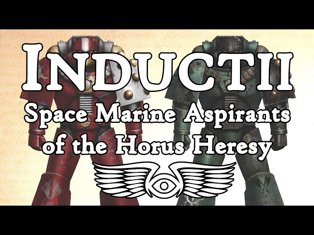 Inductii: Space Marine Aspirants of the Horus Heresy (Warhammer 40,000 Lore)