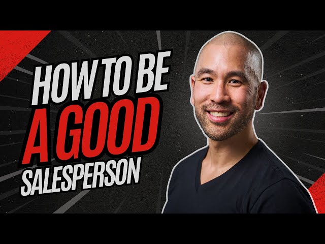 How to Be a Good Salesperson | The Top 12 Characteristics