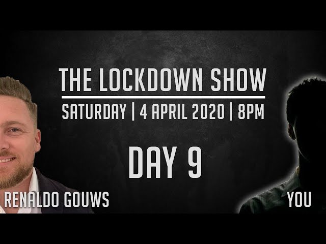 The Lockdown Show | You | Day 9 | South Africa