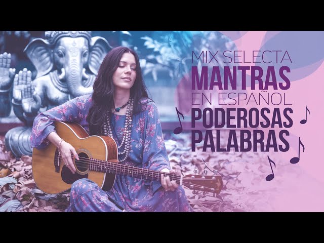 Mantras en Español Mix Selecta: Melodías para la Paz Interior y el Bienestar Espiritual