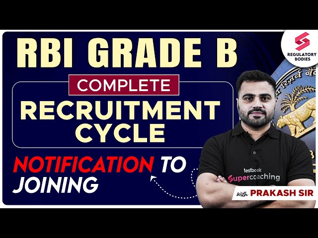 RBI Grade B Recruitment Cycle | RBI Grade B Notification to Joining | RBI 2025 | Prakash Sir