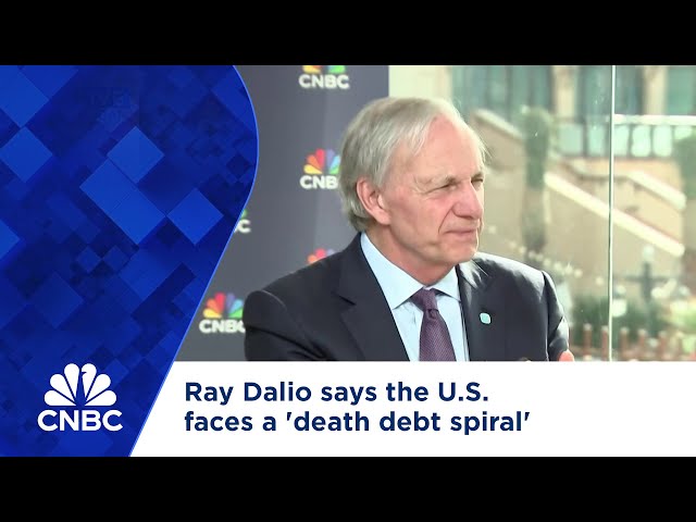 Ray Dalio says the U.S. faces a 'death debt spiral'